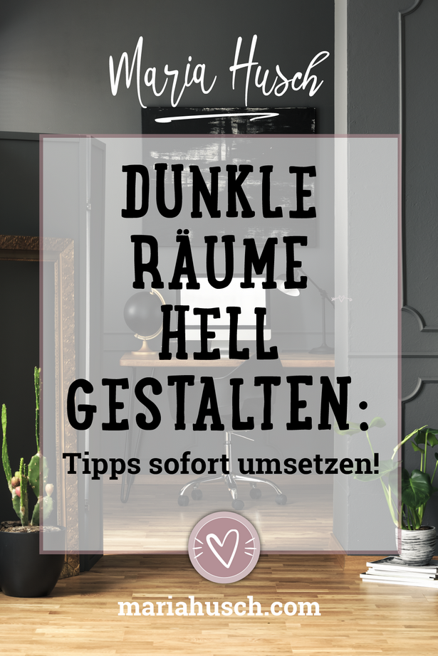 Dunkle räume gestalten